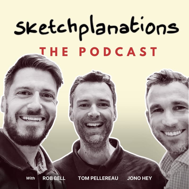 Sketchplanations podcast photo of Rob Bell, Tom Pellereau and Jono Hey
